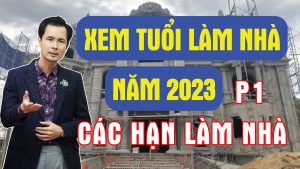 Xem tuổi làm nhà 2023